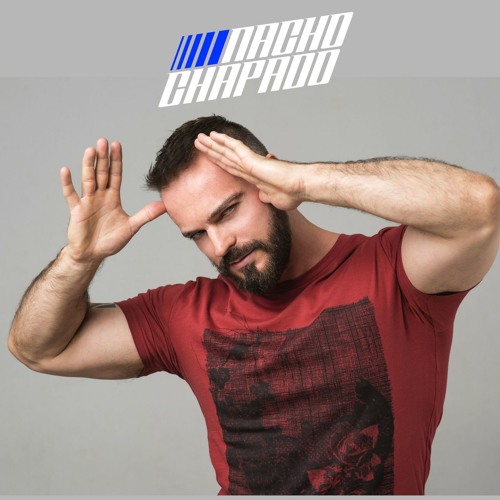 NACHO CHAPADO IN SESSION - #7 2017 PODCAST (FREE DOWNLOAD)