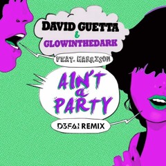 Ain't A Party (D3FAI Remix) (OUT NOW!)