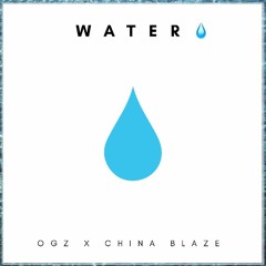 WATER - OGZ x CHINA BLAZE