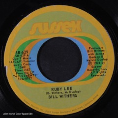 Bill Withers - Ruby Lee (John Mork's Outer Space Edit)