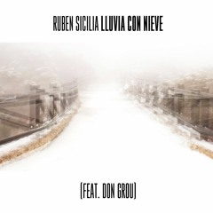 Lluvia Con Nieve (ft Don Grou) (Original mix)