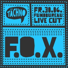F.o.x. @ Tächnoparty Fundbureau Hamburg (30.06.2017)