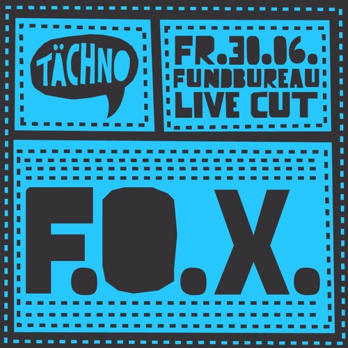 F.o.x. @ Tächnoparty Fundbureau Hamburg (30.06.2017)