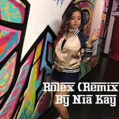 (Nia Kay)"Rolex"  REMIX