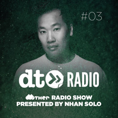 DT3 | MOTHER Radio Show presented by NHAN SOLO
