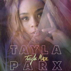 Tayla Parx Tayla Made