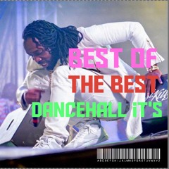 BEST OF THE BEST DANCEHALL IT'S