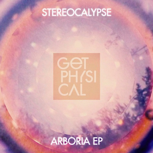 Stereocalypse - Arboria [Get Physical Music]