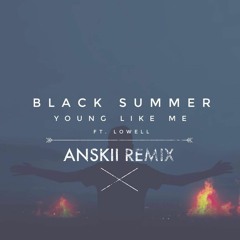 Black Summer - Young Like Me ft. Lowell (Anskii Remix)