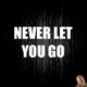 on Never Let You Go [FREE DOWNLOAD]