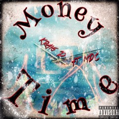 Kraig D - Money Time feat. @WhoIsMDC
