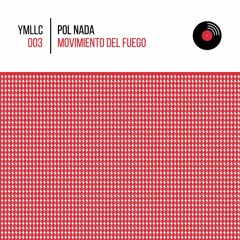 Pol Nada - Movimiento Del Fuego Mixtape (YMLLC Vol. 3)
