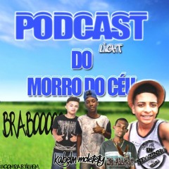 PODCAST LIGHT 01 DO MORRO DO CÉU PIKE HU DJ NEOZINHO MANO ML  PART MC'S LETETY FALCÃO -