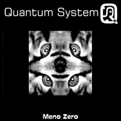 QUANTUM SYSTEM - Meno Zero - Falbez long mix edit