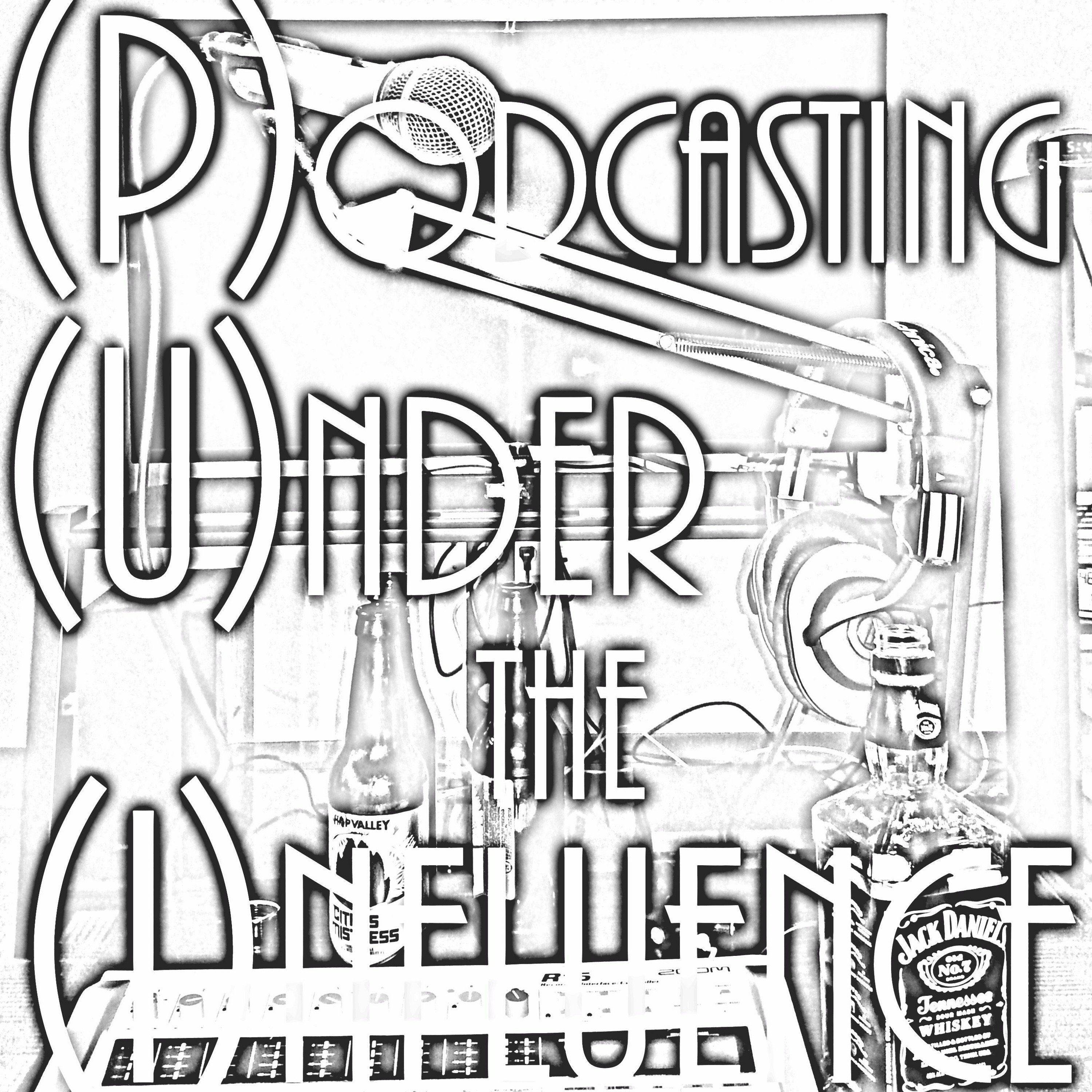 Podcasting Under the Influence  // Ep. 13 // Trump vs. CNN, Free Speech, and the Portland Stabbing episode artwork