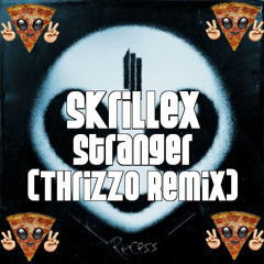 Skrillex - Stranger (Thrizzo Remix)