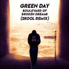 Green Day - Boulevard Of Broken Dreams (2kool Remix)