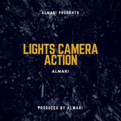 Lights Camera Action (Prod. By Almari)