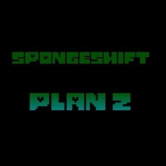 [Spongeshift] - PLAN Z