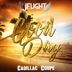 Good Day- JFlight featuring Cadillac Coupe