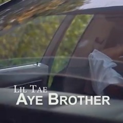 Lil Tae - Aye Brother