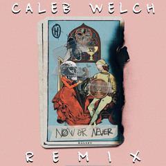 Halsey - Now Or Never (Caleb Welch Remix)