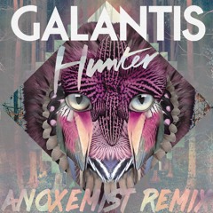 Galantis - Hunter (ANOXEMIST Remix)