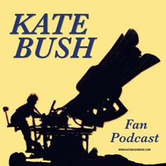 Kate Bush Fan Podcast Episode 1: A Kate Miscellany