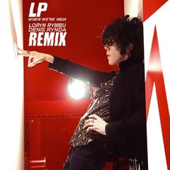 LP - When We're High (Lorin Rymbu & Denis Rynda Remix Extended)