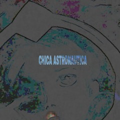 Chica Astronautica Prod. FrankeL / GlockyCashOnly