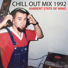 Ambient State of Mind - Chill Out Mix 1992