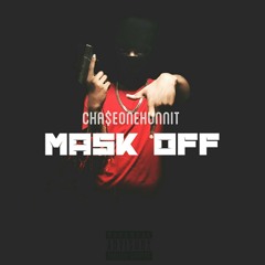 Cha$eonehunnit - Mask Off (Freestyle)