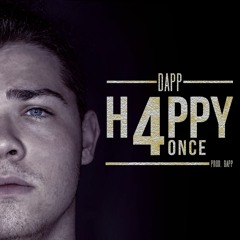 Happy 4 Once (prod. Dapp)