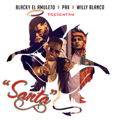"Santa" Ft. Papi Pax & Willy Blanco