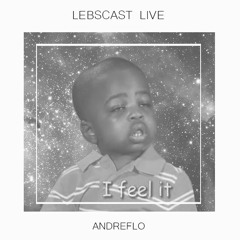 LEBSCAST LIVE(ANDRE FLO)