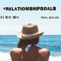 #relationshipgoals (feat. Kayjen)