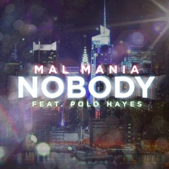 Nobody-Mal Mania Feat. Polo Hayes