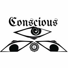 Conscious