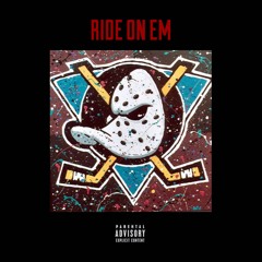 RIDE ON EM [ OneRichSavage x @xFin3r0x ]