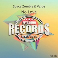 Space Zombie & DJ VAIDE - No Love (Original Mix)