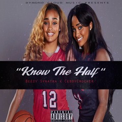 Beezy Synatra "Know The Half" (Prod. By CeddyCrocker)