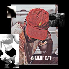GIMMIE DAT