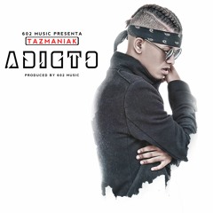 Adicto - Tazmaniak El Monumento Prod. 602Music (Kimico Music) Jaby