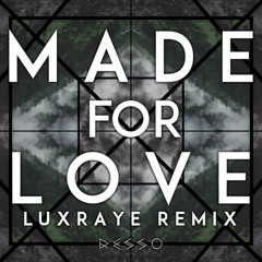 Resso - Made For Love (Luxraye Remix)