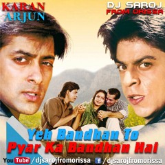 Yeh Bandhan To Pyar Ka Bandhan Hai Dj Saroj Remix