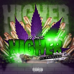 99 Shotz X Trevlon -Higher (Prod. IH)