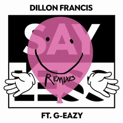 Dillon Francis - Say Less feat. G-Eazy (Steven Strick Remix)