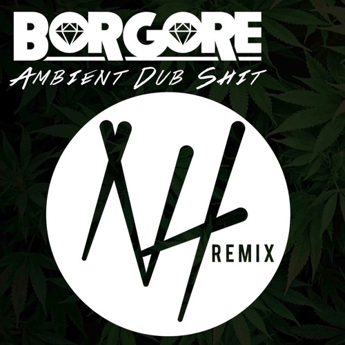 Borgore- Ambient Dub Shit (Naim Hakim Remix)