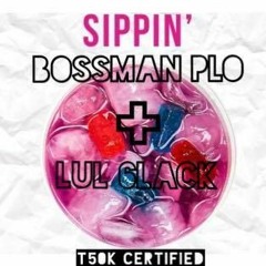 Sippin Bossman Plo l Lul 6lacK