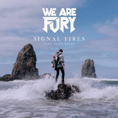 WE ARE FURY - Signal Fires (feat. Alina Renae)